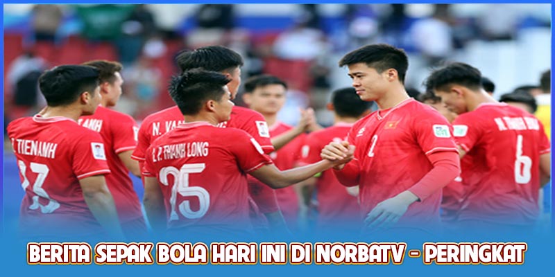 Berita sepak bola hari ini di NobarTV - peringkat